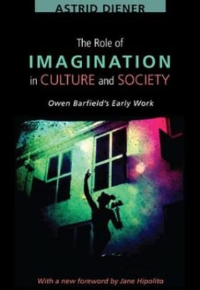 The Role of Imagination in Culture and Society: Owen Barfield's Early Work